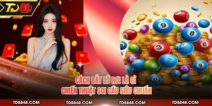 Cách Bắt Lô Rơi Là Gì - Chiến Thuật Soi Cầu Siêu Chuẩn